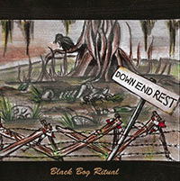 Down End Rest : Black Bog Ritual
